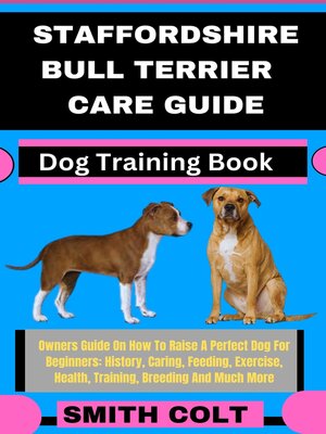 cover image of STAFFORDSHIRE BULL TERRIER CARE GUIDE  Dog Training Book